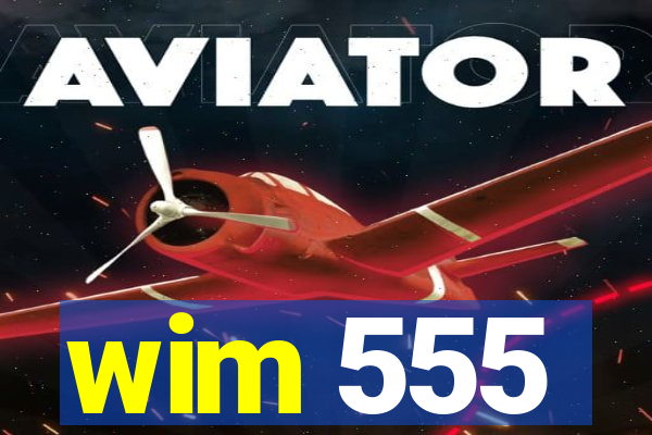 wim 555